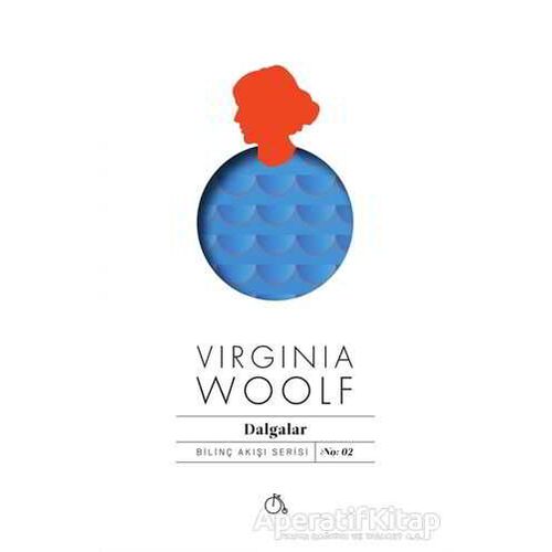 Dalgalar - Virginia Woolf - Aylak Adam Kültür Sanat Yayıncılık