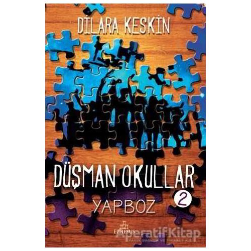 Düşman Okullar 2 - Yapboz - Dilara Keskin - Ephesus Yayınları