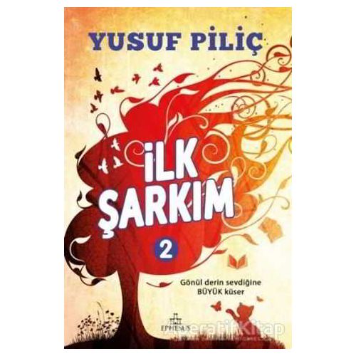 İlk Şarkım - 2 - Yusuf Piliç - Ephesus Yayınları