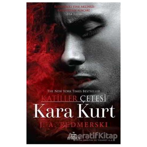 Kara Kurt - Katiller Çetesi - J. A. Redmerski - Ephesus Yayınları