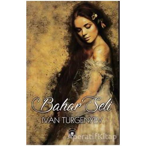 Bahar Seli - Ivan Sergeyevich Turgenev - Dorlion Yayınları