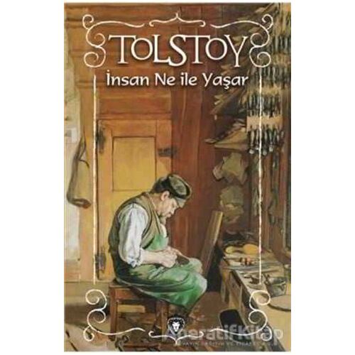 İnsan Ne ile Yaşar - Lev Nikolayeviç Tolstoy - Dorlion Yayınları