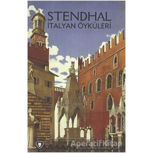İtalyan Öyküleri - Marie-Henri Beyle Stendhal - Dorlion Yayınları