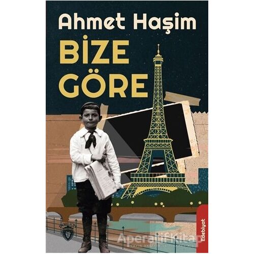 Bize Göre - Ahmet Haşim - Dorlion Yayınları