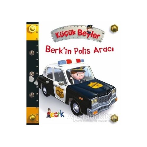 Berk’in Polis Aracı - Küçük Beyler - Emilie Beaumont - Bıcırık Yayınları