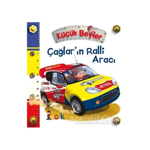 Çağlar’ın Ralli Aracı - Küçük Beyler - Emilie Beaumont - Bıcırık Yayınları