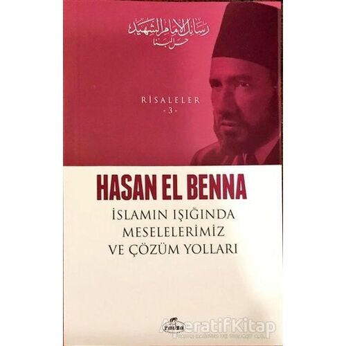 İslamın Işığında Meselelerimiz ve Çözüm Yolları - Hasan el-Benna - Ravza Yayınları