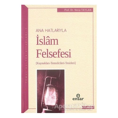 Ana Hatlarıyla İslam Felsefesi - Necip Taylan - Ensar Neşriyat