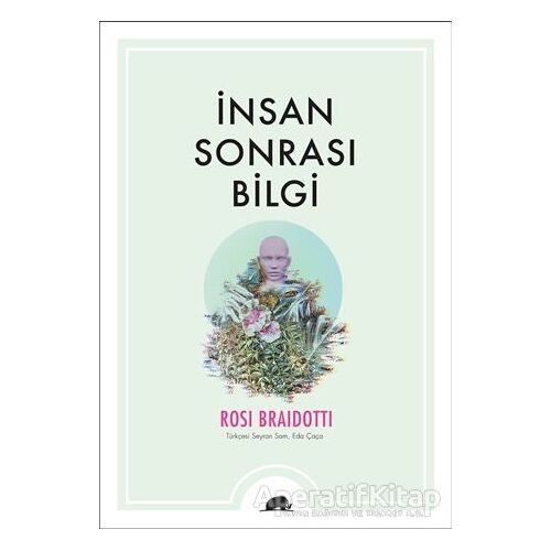 İnsan Sonrası Bilgi - Rosi Braidotti - Kolektif Kitap