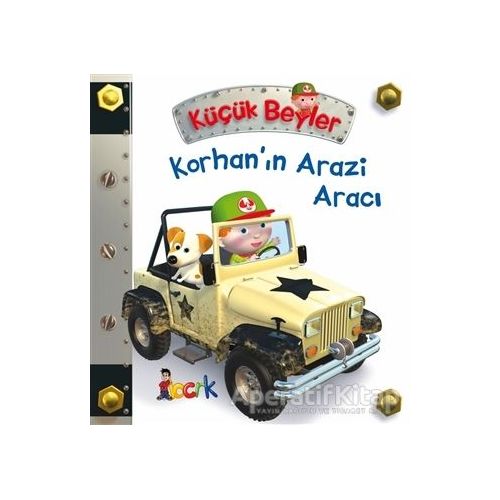 Korhan’ın Arazi Aracı - Küçük Beyler - Emilie Beaumont - Bıcırık Yayınları