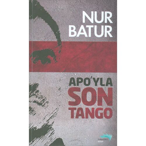 Apoyla Son Tango - Nur Batur - Turkuvaz Kitap