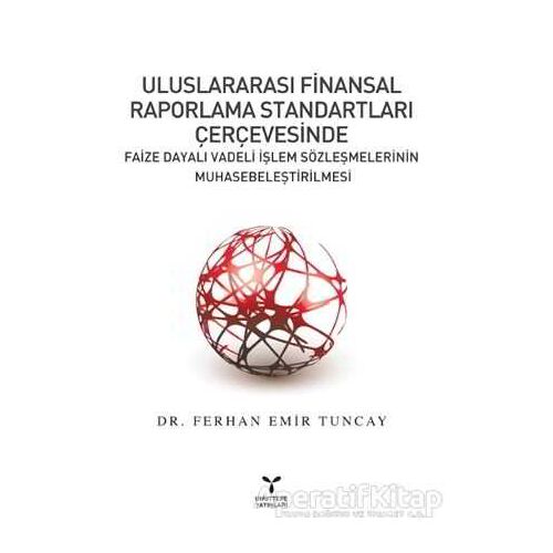 Uluslararası Finansal Raporlama Standartları Çerçevesinde Faize Dayalı Vadeli İşlem Sözleşmelerinin