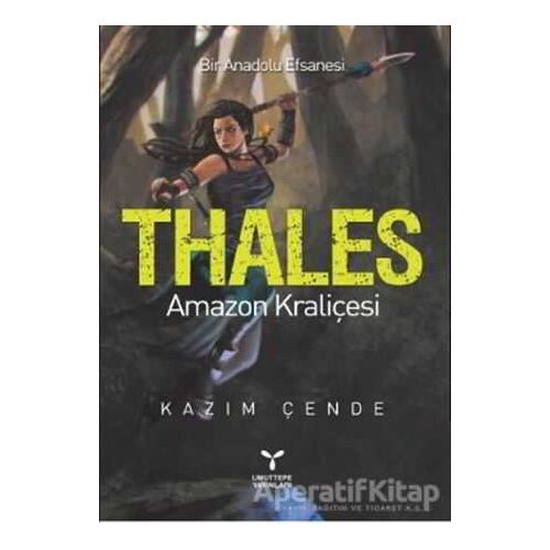Thales - Amazon Kraliçesi - Kazım Çende - Umuttepe Yayınları