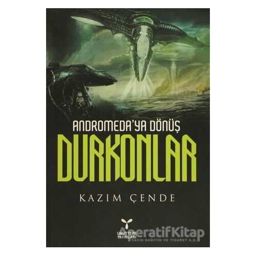 Andromeda’ya Dönüş Durkonlar - Kazım Çende - Umuttepe Yayınları