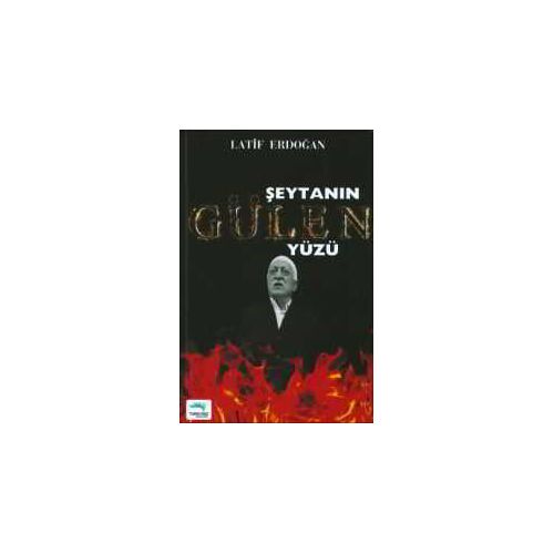 Şeytanın Gülen Yüzü - Latif Erdoğan - Turkuvaz Kitap