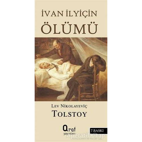 İvan İlyiçin Ölümü - Lev Nikolayeviç Tolstoy - Araf Yayınları