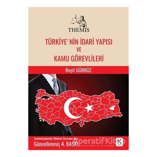 Themis - Türkiye’nin İdari Yapısı ve Kamu Görevlileri - Reşit Gürbüz - Kuram Kitap