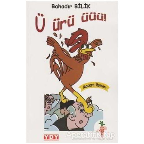 Ü ürü üüü! - Bahadır Bilik - YDY Yayınları