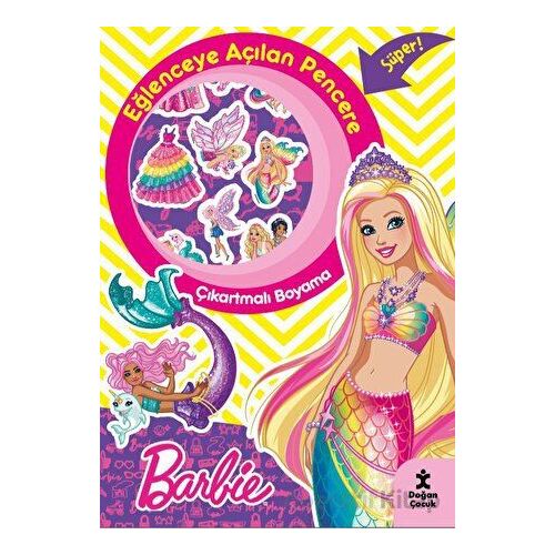 Barbie Eğlenceye Açılan Pencere Çıkartmalı Boyama Kitabı - Kolektif - Doğan Çocuk