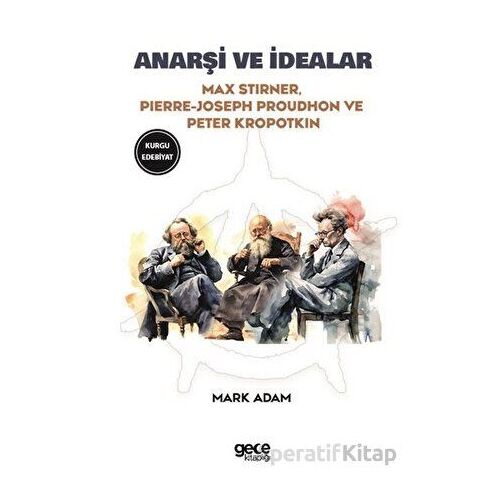 Anarşi ve İdealar - Peter Kropotkin - Gece Kitaplığı