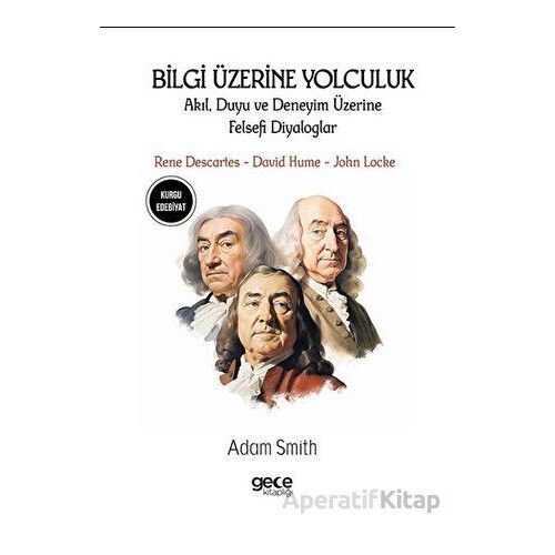 Bilgi Üzerine Yolculuk - Rene Descartes - Gece Kitaplığı