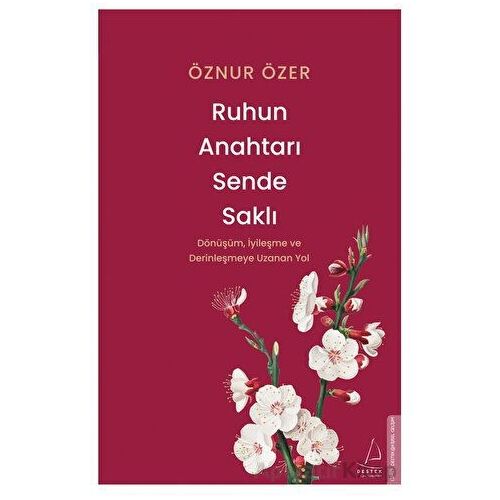 Ruhun Anahtarı Sende Saklı - Öznur Özer - Destek Yayınları