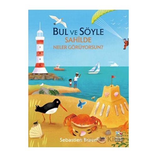 Bul ve Söyle - Sahilde Neler Görüyorsun? - Sebastien Braun - İthaki Çocuk Yayınları