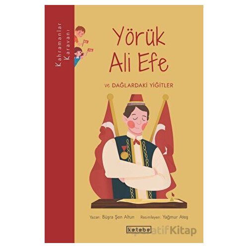 Yörük Ali Efe ve Dağlardaki Yiğitler - Büşra Şen Altun - Ketebe Çocuk