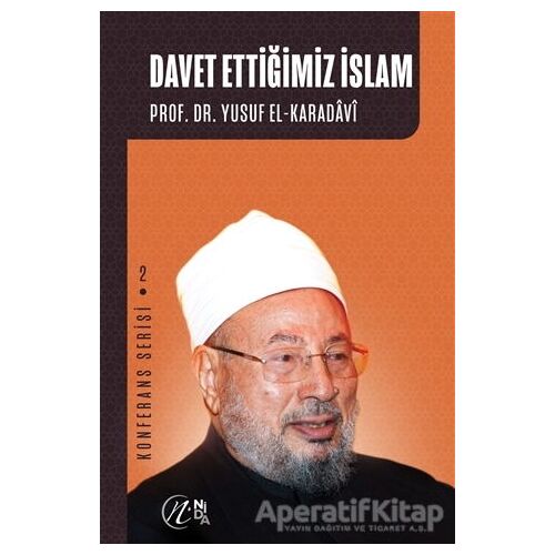 Davet Ettiğimiz İslam - Yusuf el-Karadavi - Nida Yayıncılık