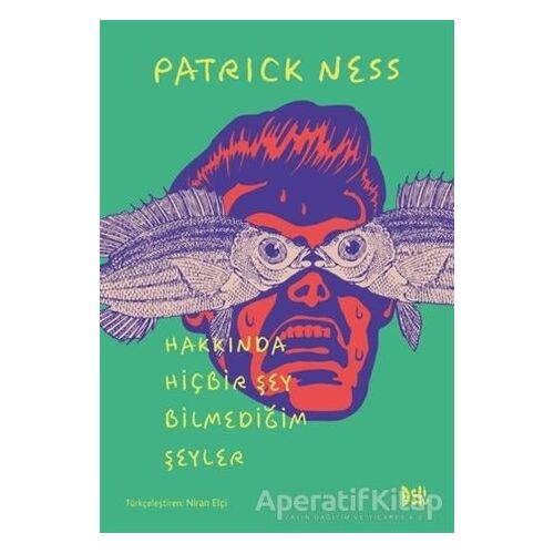 Hakkında Hiçbir Şey Bilmediğim Şeyler - Patrick Ness - Delidolu
