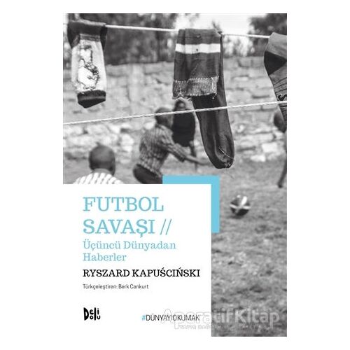 Futbol Savaşı - Ryszard Kapuscinski - Delidolu