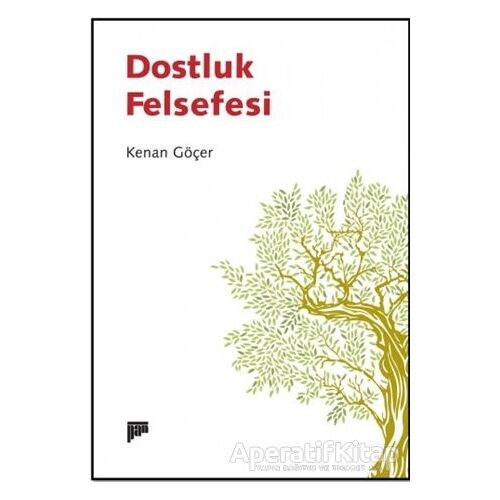 Dostluk Felsefesi - Kenan Göçer - Pan Yayıncılık