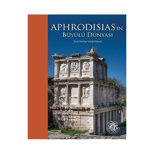 Aphrodisiasın Büyülü Dünyası - İzzet Keribar Fotoğraflarıyla (Türkçe - İngilizce)