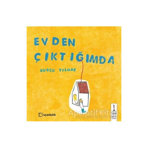 Evden Çıktığımda - Burcu Yılmaz - Uçanbalık Yayıncılık