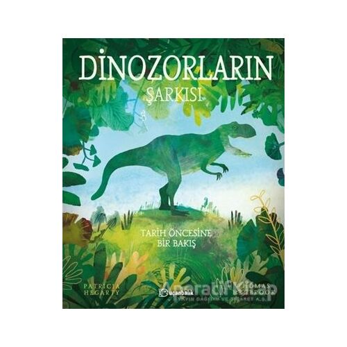 Dinozorların Şarkısı - Patricia Hegarty - Uçanbalık Yayıncılık