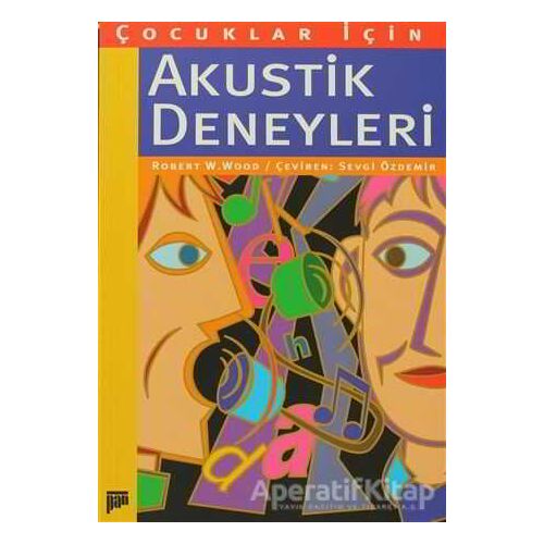 Çocuklar İçin Akustik Deneyleri - Robert W. Wood - Pan Yayıncılık