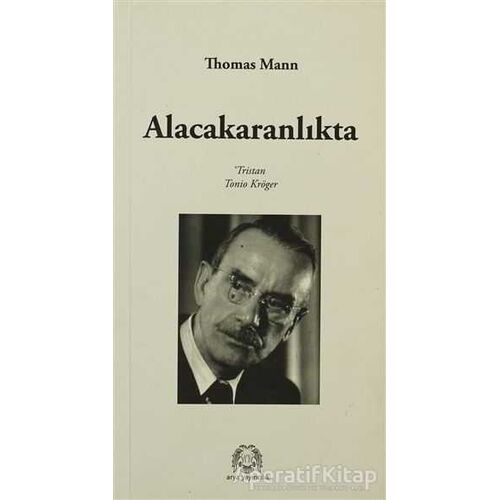 Alacakaranlıkta - Thomas Mann - Arya Yayıncılık