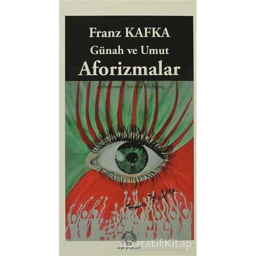 Günah ve Umut Aforizmalar - Franz Kafka - Arya Yayıncılık