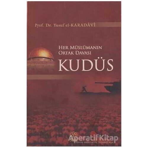 Her Müslümanın Ortak Davası Kudüs - Yusuf el-Karadavi - Nida Yayıncılık