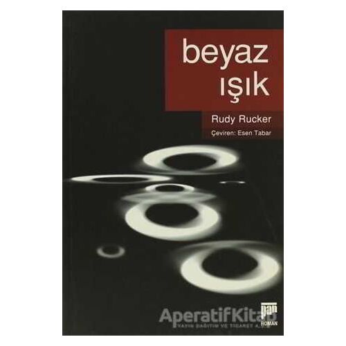 Beyaz Işık - Rudy Rucker - Pan Yayıncılık