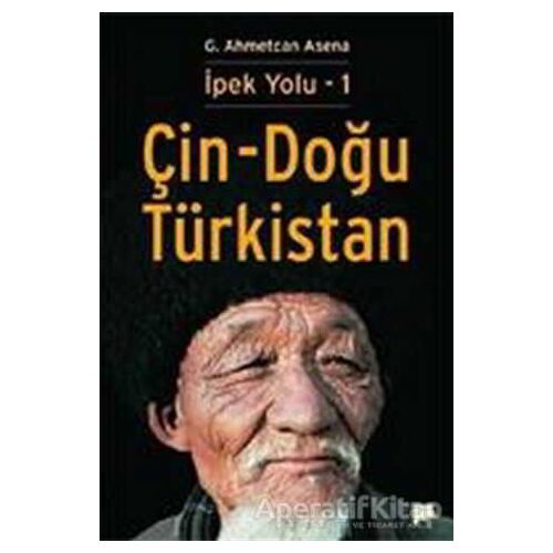 Çin - Doğu Türkistan - G. Ahmetcan Asena - Pan Yayıncılık