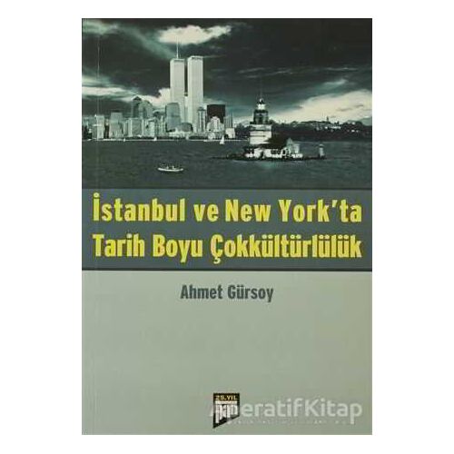 İstanbul ve New York’ta Tarih Boyu Çokkültürlülük - Ahmet Gürsoy - Pan Yayıncılık