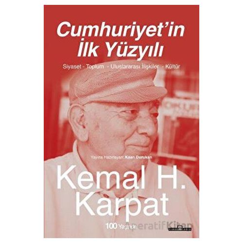 Cumhuriyet’in İlk Yüzyılı - Kemal Karpat - Timaş Yayınları