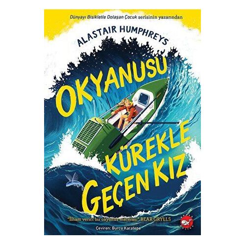 Okyanusu Kürekle Geçen Kız - Alastair Humphreys - Beyaz Balina Yayınları