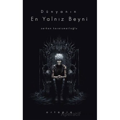 Dünyanın En Yalnız Beyni - Ortapia Yayınları - Serkan Karaismailoğlu