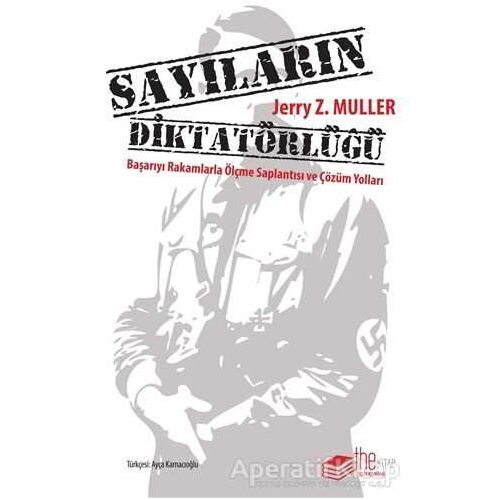 Sayıların Diktatörlüğü - Jerry Z. Muller - The Kitap