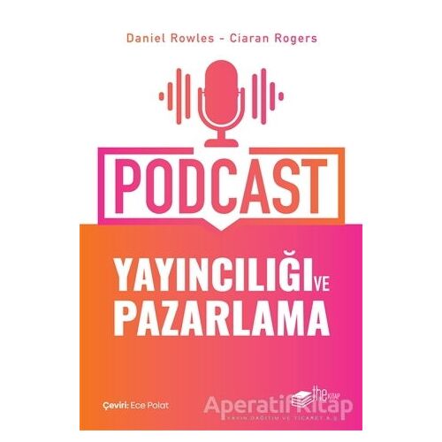 Podcast Yayıncılığı ve Pazarlama - Ciaran Rogers - The Kitap