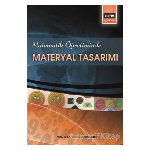Matematik Öğretiminde Materyal Tasarımı - Elif Bahadır - Eğitim Yayınevi - Ders Kitapları