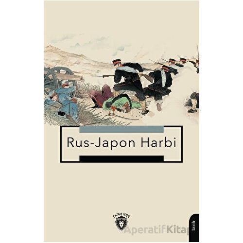 Rus - Japon Harbi - Sermet Gökdeniz - Dorlion Yayınları