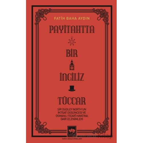 Payitahtta Bir İngiliz Tüccar - Fatih Baha Aydın - Ötüken Neşriyat